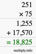 How to calculate 251 times 75 using long multiplication How to calculate 251 times 75 using long multiplication