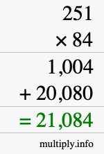 How to calculate 251 times 84 using long multiplication How to calculate 251 times 84 using long multiplication