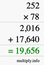 How to calculate 252 times 78 using long multiplication How to calculate 252 times 78 using long multiplication