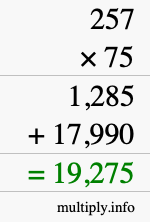 How to calculate 257 times 75 using long multiplication How to calculate 257 times 75 using long multiplication