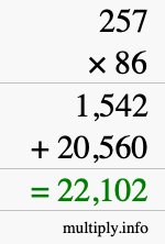 How to calculate 257 times 86 using long multiplication How to calculate 257 times 86 using long multiplication