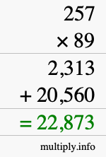 How to calculate 257 times 89 using long multiplication How to calculate 257 times 89 using long multiplication