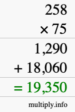 How to calculate 258 times 75 using long multiplication How to calculate 258 times 75 using long multiplication