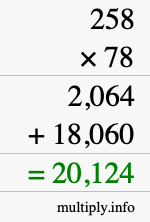 How to calculate 258 times 78 using long multiplication How to calculate 258 times 78 using long multiplication