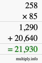 How to calculate 258 times 85 using long multiplication How to calculate 258 times 85 using long multiplication