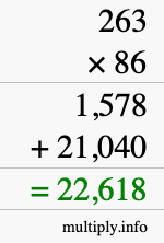 How to calculate 263 times 86 using long multiplication How to calculate 263 times 86 using long multiplication