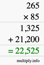 How to calculate 265 times 85 using long multiplication How to calculate 265 times 85 using long multiplication