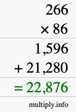 How to calculate 266 times 86 using long multiplication How to calculate 266 times 86 using long multiplication