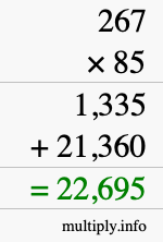 How to calculate 267 times 85 using long multiplication How to calculate 267 times 85 using long multiplication