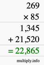 How to calculate 269 times 85 using long multiplication How to calculate 269 times 85 using long multiplication