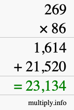 How to calculate 269 times 86 using long multiplication How to calculate 269 times 86 using long multiplication