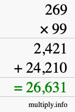 How to calculate 269 times 99 using long multiplication How to calculate 269 times 99 using long multiplication