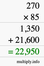 How to calculate 270 times 85 using long multiplication How to calculate 270 times 85 using long multiplication