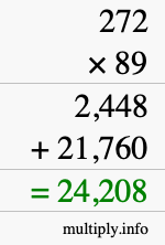How to calculate 272 times 89 using long multiplication How to calculate 272 times 89 using long multiplication