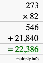 How to calculate 273 times 82 using long multiplication How to calculate 273 times 82 using long multiplication