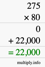 How to calculate 275 times 80 using long multiplication How to calculate 275 times 80 using long multiplication