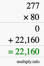 How to calculate 277 times 80 using long multiplication How to calculate 277 times 80 using long multiplication