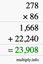 How to calculate 278 times 86 using long multiplication How to calculate 278 times 86 using long multiplication
