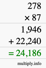 How to calculate 278 times 87 using long multiplication How to calculate 278 times 87 using long multiplication