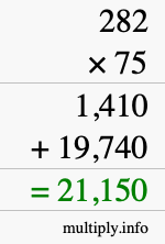 How to calculate 282 times 75 using long multiplication How to calculate 282 times 75 using long multiplication