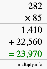 How to calculate 282 times 85 using long multiplication How to calculate 282 times 85 using long multiplication