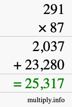 How to calculate 291 times 87 using long multiplication How to calculate 291 times 87 using long multiplication