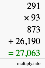 How to calculate 291 times 93 using long multiplication How to calculate 291 times 93 using long multiplication