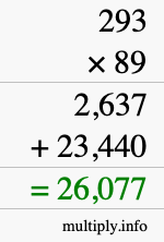How to calculate 293 times 89 using long multiplication How to calculate 293 times 89 using long multiplication