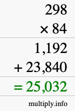 How to calculate 298 times 84 using long multiplication How to calculate 298 times 84 using long multiplication