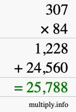 How to calculate 307 times 84 using long multiplication How to calculate 307 times 84 using long multiplication
