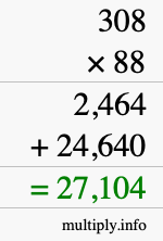 How to calculate 308 times 88 using long multiplication How to calculate 308 times 88 using long multiplication