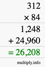 How to calculate 312 times 84 using long multiplication How to calculate 312 times 84 using long multiplication
