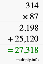 How to calculate 314 times 87 using long multiplication