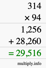 How to calculate 314 times 94 using long multiplication How to calculate 314 times 94 using long multiplication