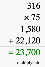 How to calculate 316 times 75 using long multiplication How to calculate 316 times 75 using long multiplication