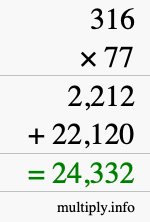 How to calculate 316 times 77 using long multiplication