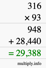 How to calculate 316 times 93 using long multiplication How to calculate 316 times 93 using long multiplication