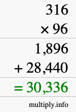 How to calculate 316 times 96 using long multiplication How to calculate 316 times 96 using long multiplication