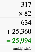 How to calculate 317 times 82 using long multiplication How to calculate 317 times 82 using long multiplication