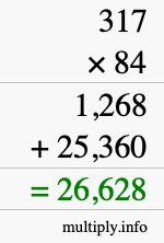 How to calculate 317 times 84 using long multiplication How to calculate 317 times 84 using long multiplication