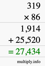 How to calculate 319 times 86 using long multiplication How to calculate 319 times 86 using long multiplication