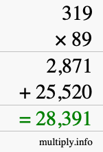 How to calculate 319 times 89 using long multiplication How to calculate 319 times 89 using long multiplication