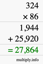 How to calculate 324 times 86 using long multiplication How to calculate 324 times 86 using long multiplication