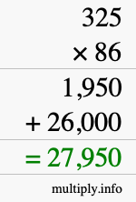 How to calculate 325 times 86 using long multiplication How to calculate 325 times 86 using long multiplication