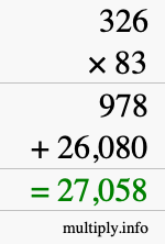 How to calculate 326 times 83 using long multiplication How to calculate 326 times 83 using long multiplication