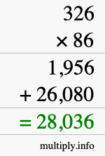 How to calculate 326 times 86 using long multiplication How to calculate 326 times 86 using long multiplication