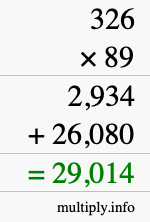 How to calculate 326 times 89 using long multiplication How to calculate 326 times 89 using long multiplication