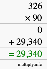 How to calculate 326 times 90 using long multiplication How to calculate 326 times 90 using long multiplication