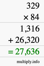 How to calculate 329 times 84 using long multiplication How to calculate 329 times 84 using long multiplication