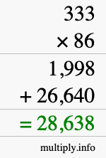 How to calculate 333 times 86 using long multiplication How to calculate 333 times 86 using long multiplication